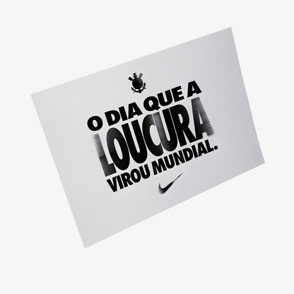 Kit Posters Corinthians - "O Dia que a Loucura Virou Mundial" + 4 Adesivos Exclusivos